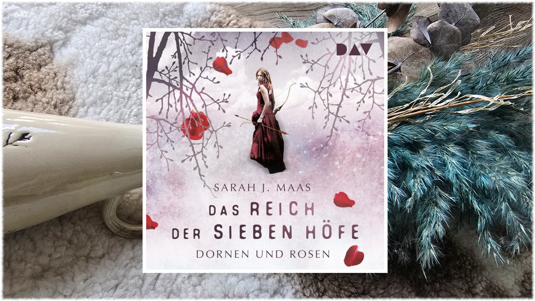 Mehr über den Artikel erfahren Das Reich der sieben Höfe – Dornen und Rosen