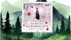 Mehr über den Artikel erfahren Das Reich der sieben Höfe – Dornen und Rosen